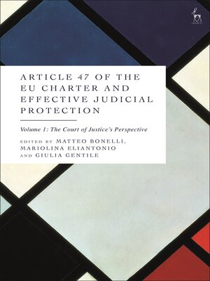 cover image of Article 47 of the EU Charter and Effective Judicial Protection, Volume 1